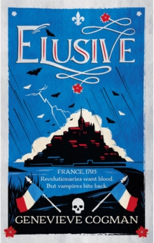Elusive : An electrifying tale of magic and vampires in Revolutionary France