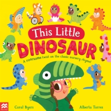 This Little Dinosaur : A Roarsome Twist on the Classic Nursery Rhyme!