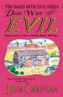 Date with Evil : A delightfully witty and charming mystery set in the Yorkshire Dales perfect for fans of Agatha Raisin and The Thursday Murder Club