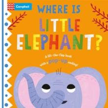 Where is Little Elephant? : The lift-the-flap book with a pop-up ending!