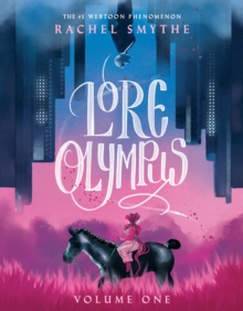 Lore Olympus: Volume One : The multi-award winning Sunday Times bestselling Webtoon series
