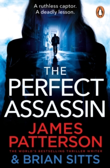 The Perfect Assassin : A ruthless captor. A deadly lesson.
