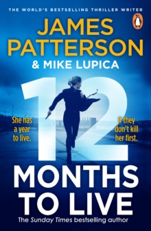 12 Months to Live : A knock-out new series from James Patterson