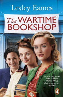 The Wartime Bookshop : The first in a heart-warming WWII saga series about community and friendship, from the bestselling author