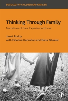 Thinking Through Family : Narratives of Care Experienced Lives
