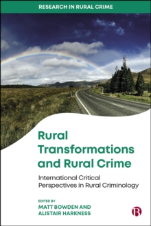 Rural Transformations and Rural Crime : International Critical Perspectives in Rural Criminology