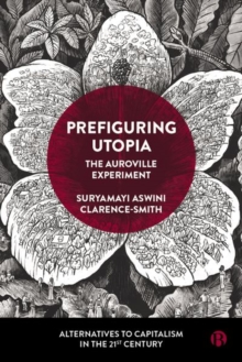 Prefiguring Utopia : The Auroville Experiment