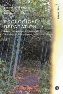Ecological Reparation : Repair, Remediation and Resurgence in Social and Environmental Conflict