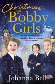 Christmas with the Bobby Girls : Book Three in a gritty, uplifting WW1 series about the first ever female police officers