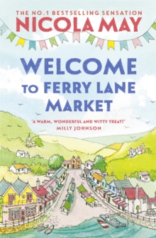 Welcome to Ferry Lane Market : Book 1 in a brand new series by the author of bestselling phenomenon THE CORNER SHOP IN COCKLEBERRY BAY