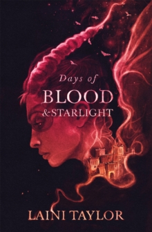 Days of Blood and Starlight : The Sunday Times Bestseller. Daughter of Smoke and Bone Trilogy Book 2