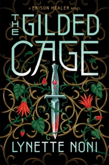 The Gilded Cage : the thrilling, unputdownable conclusion to The Prison Healer