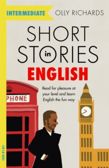 Short Stories in English  for Intermediate Learners : Read for pleasure at your level, expand your vocabulary and learn English the fun way!
