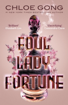 Foul Lady Fortune : From the #1 New York Times bestselling author of These Violent Delights and Our Violent Ends