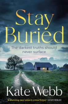 Stay Buried : A twisty and atmospheric crime novel to keep you up at night