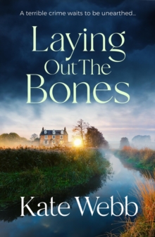 Laying Out the Bones : A riveting and twisty cold case mystery