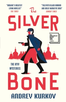 The Silver Bone : Longlisted for the International Booker Prize 2024