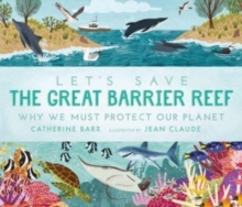 Let's Save the Great Barrier Reef: Why we must protect our planet