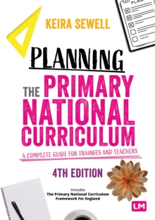 Planning the Primary National Curriculum : A complete guide for trainees and teachers