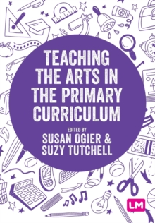 Teaching the Arts in the Primary Curriculum