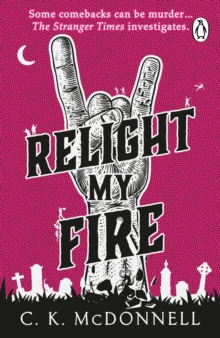 Relight My Fire : (The Stranger Times 4)