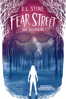 Fear Street the Beginning : The New Girl; The Surprise Party; The Overnight; Missing