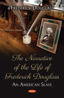 The Narrative of the Life of Frederick Douglass: An American Slave