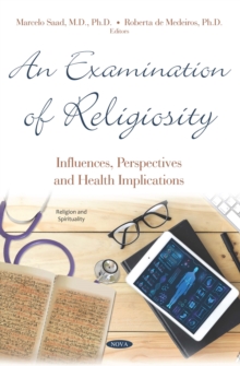 An Examination of Religiosity: Influences, Perspectives and Health Implications