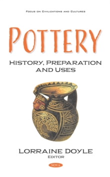Pottery: History, Preparation and Uses