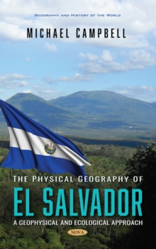 The Physical Geography of El Salvador: A Geophysical and Ecological Approach