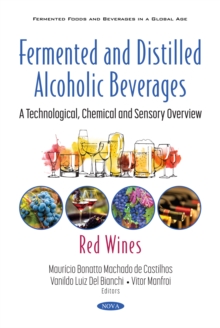 Fermented and Distilled Alcoholic Beverages: A Technological, Chemical and Sensory Overview. Red Wines