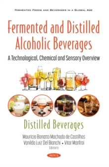 Fermented and Distilled Alcoholic Beverages: A Technological, Chemical and Sensory Overview. Distilled Beverages