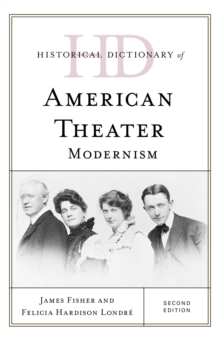 Historical Dictionary of American Theater : Modernism