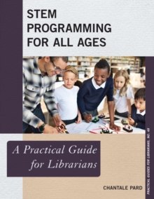 STEM Programming for All Ages : A Practical Guide for Librarians