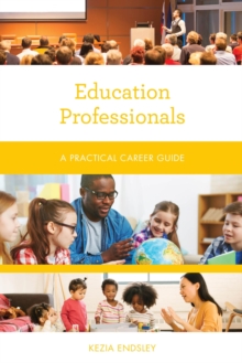 Education Professionals : A Practical Career Guide