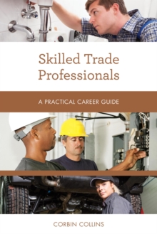 Skilled Trade Professionals : A Practical Career Guide