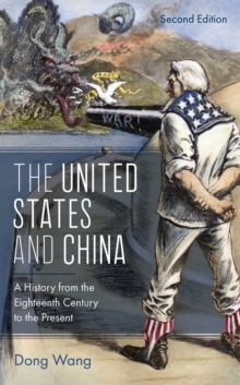 The United States and China : A History from the Eighteenth Century to the Present