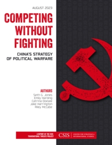 Competing without Fighting : China's Strategy of Political Warfare