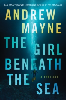 The Girl Beneath the Sea : A Thriller