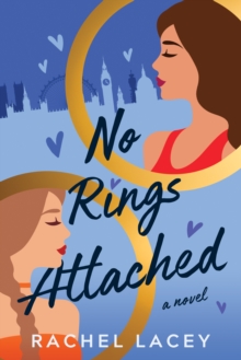 No Rings Attached : A Novel
