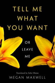 Tell Me What You Want-Or Leave Me