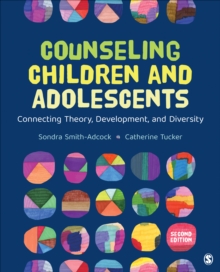 Counseling Children and Adolescents : Connecting Theory, Development, and Diversity