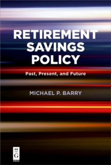 Retirement Savings Policy : Past, Present, and Future