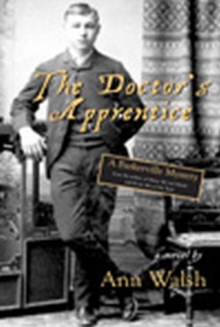 The Doctor's Apprentice : A Barkerville Mystery