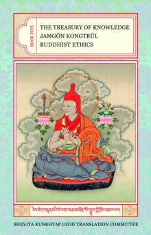The Treasury of Knowledge: Book Five : Buddhist Ethics