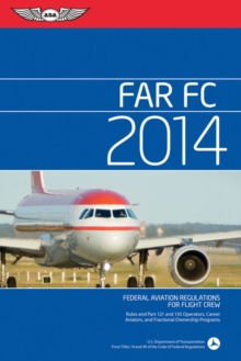 FAR/FC 2014 : Federal Aviation Regulations for Flight Crew