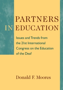 Partners in Education : Issues and Trends from the 21st International Congress on the Education of the Deaf