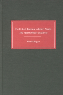 The Critical Response to Robert Musil's <I>The Man without Qualities</I>