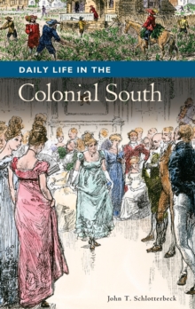 Daily Life in the Colonial South