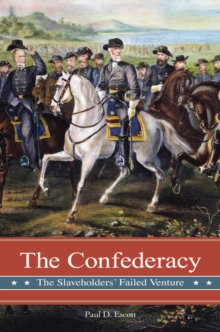 The Confederacy : The Slaveholders' Failed Venture